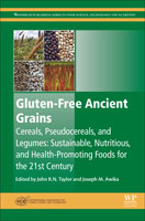 Gluten-Free Ancient Grains: Cereals, Pseudocereals, and Legumes: Sustainable, Nutritious, and Health-Promoting Foods for the 21st Century