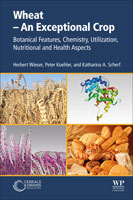 Wheat – An Exceptional Crop:<BR> Botanical Features, Chemistry, Utilization, Nutritional and Health Aspects