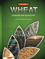 Wheat: Chemistry and Technology, Fourth Edition